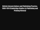 British Literary Culture and Publishing Practice 1880-1914 (Cambridge Studies in Publishing