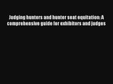Judging hunters and hunter seat equitation: A comprehensive guide for exhibitors and judges