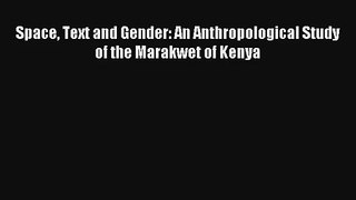 Download Space Text and Gender: An Anthropological Study of the Marakwet of Kenya Ebook Free