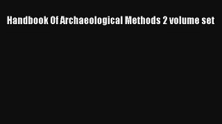 Read Handbook Of Archaeological Methods 2 volume set PDF Online