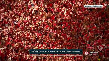 Crônica da Bola: Os pedidos de Guerrero