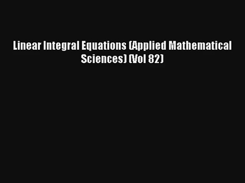 AudioBook Linear Integral Equations (Applied Mathematical Sciences) (Vol 82) Download