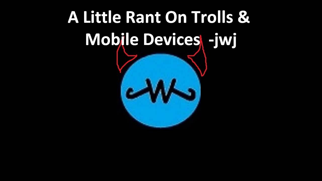 Cyber Trolls & And The Modern Era *A Rant*