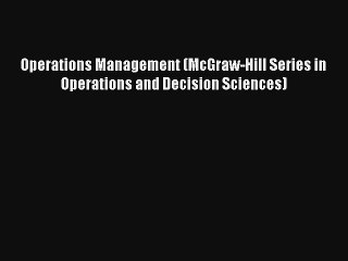 Operations Management (McGraw-Hill Series in Operations and Decision Sciences) Download Free