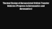 Thermal Design of Aeroassisted Orbital-Transfer Vehicles (Progress in Astronautics and Aeronautics)