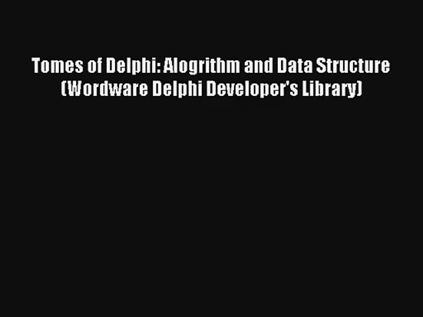 Tomes of Delphi: Alogrithm and Data Structure (Wordware Delphi Developer's Library) Download