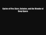 Cycles of Fire: Stars Galaxies and the Wonder of Deep Space Free Download Book