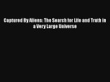 Captured By Aliens: The Search for Life and Truth in a Very Large Universe Free Download Book