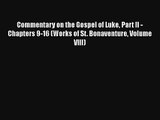 Commentary on the Gospel of Luke Part II - Chapters 9-16 (Works of St. Bonaventure Volume VIII)