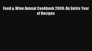 Read Food & Wine Annual Cookbook 2009: An Entire Year of Recipes Ebook Free