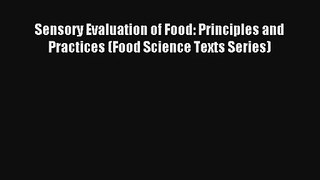 Read Sensory Evaluation of Food: Principles and Practices (Food Science Texts Series) Ebook