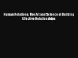 Read Human Relations: The Art and Science of Building Effective Relationships PDF Download