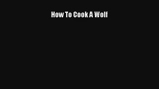 Read How To Cook A Wolf PDF Online