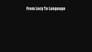From Lucy To Language Download Book Free