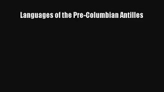 Languages of the Pre-Columbian Antilles Download Book Free