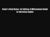 Fodor's Holy Rome 1st Edition: A Millennium Guide to Christian Sights