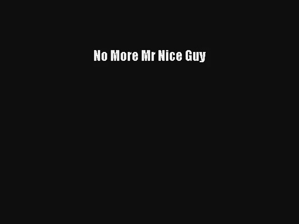 No More Mr Nice Guy Book Download Free