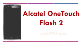Alcatel OneTouch Flash 2 Specifications & Features