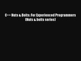 C++ Nuts & Bolts: For Experienced Programmers (Nuts & bolts series) Download Free