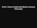 Download Fichte's Theory of Subjectivity (Modern European Philosophy) PDF Free