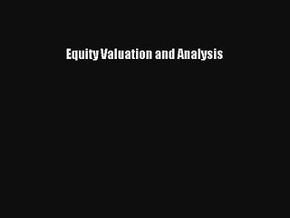 Equity Valuation and Analysis