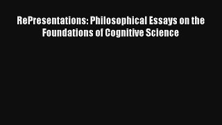 RePresentations: Philosophical Essays on the Foundations of Cognitive Science Download Book