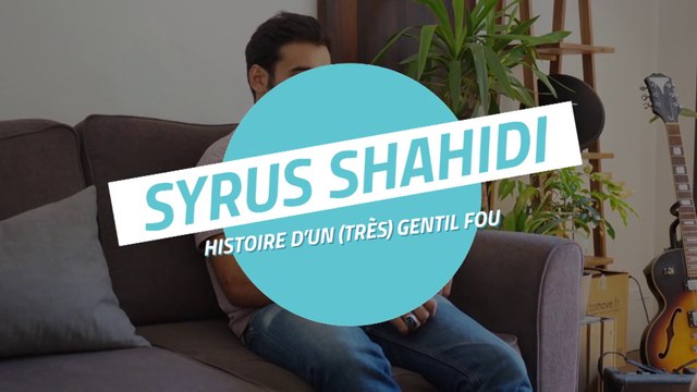Syrus Shahidi - Histoire d'un (très) gentil fou