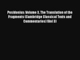 Read Posidonius: Volume 3 The Translation of the Fragments (Cambridge Classical Texts and Commentaries)
