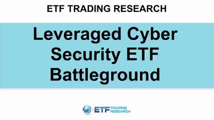 Leveraged Cyber Security ETF Battleground