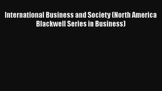 International Business and Society (North America Blackwell Series in Business)