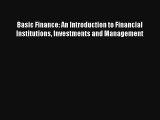 Read Basic Finance: An Introduction to Financial Institutions Investments and Management PDF