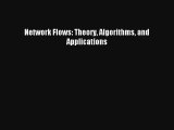 Read Network Flows: Theory Algorithms and Applications PDF Online