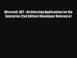 Microsoft .NET - Architecting Applications for the Enterprise (2nd Edition) (Developer Reference)