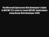 The Microsoft Expression Web Developer's Guide to ASP.NET 3.5: Learn to create ASP.NET applications