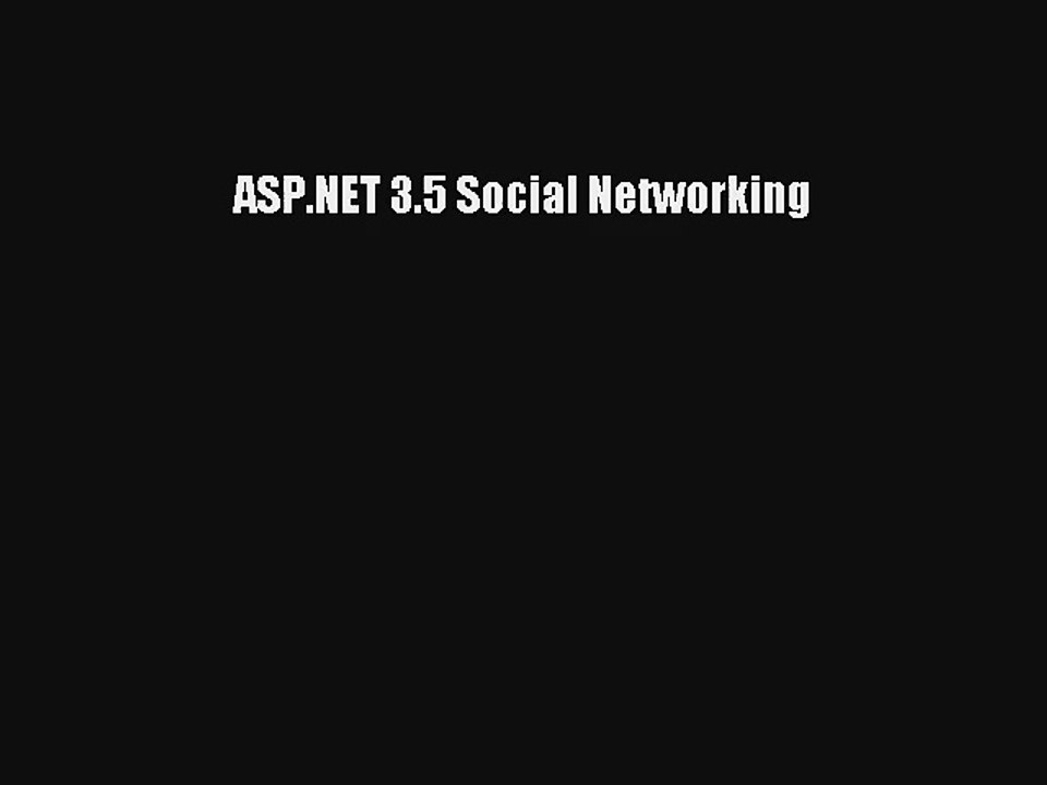 ASP.NET 3.5 Social Networking Download Free