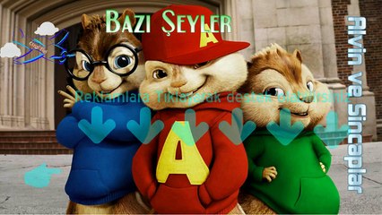 alvin sincaplar şarkıları bazı şeyler
