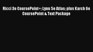 Read Ricci 3e CoursePoint+ Lynn 5e Atlas plus Karch 6e CoursePoint & Text Package PDF Online