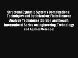 Download Structural Dynamic Systems Computational Techniques and Optimization: Finite Element
