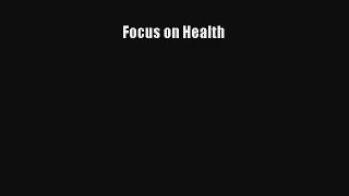 Download Focus on Health PDF Online