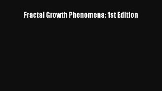 Read Fractal Growth Phenomena: 1st Edition Ebook Free