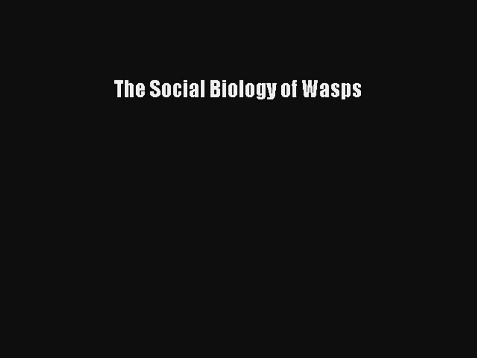 The Social Biology of Wasps Read Online Free