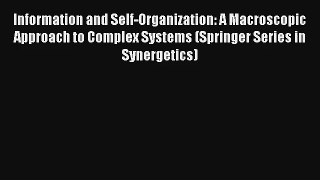 Read Information and Self-Organization: A Macroscopic Approach to Complex Systems (Springer