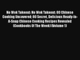 No Wok Takeout: No Wok Takeout 80 Chinese Cooking Uncovered 80 Secret Delicious Ready-In-A-Snap