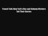 Transit Talk: New York's Bus and Subway Workers Tell Their Stories