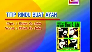 LAGU KENANGAN NOSTALGIA INDONESIA - EBIET G. ADE - TITIP RINDU BUAT AYAH