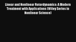Download Linear and Nonlinear Rotordynamics: A Modern Treatment with Applications (Wiley Series