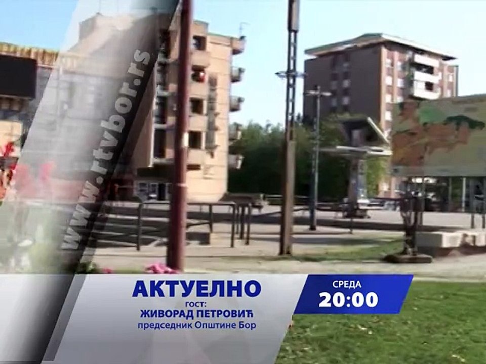 Najava - Aktuelno (gost: Živorad Petrović, predsednik Opštine Bor)