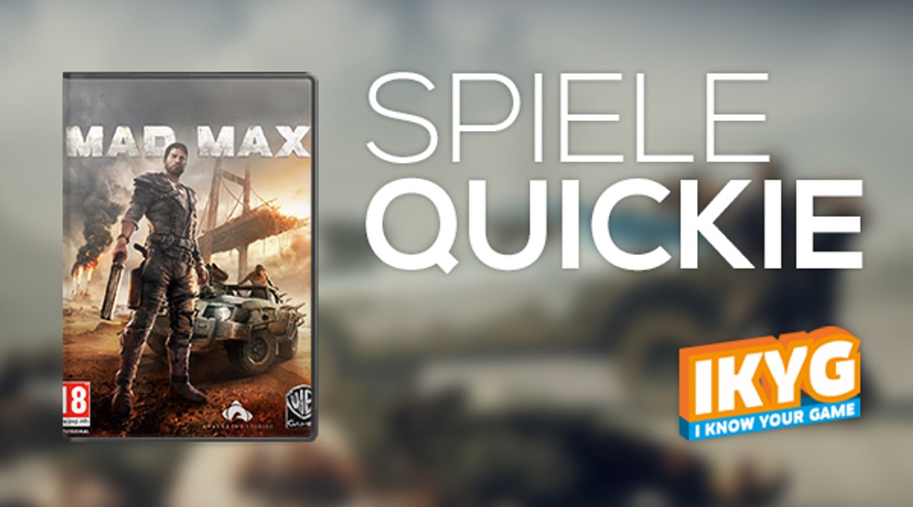 Der Spiele-Quickie - Mad Max
