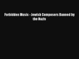 Forbidden Music - Jewish Composers Banned by the Nazis Read Online Free