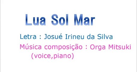 Lua Sol Mar _ Orga Mitsuki & Josue Silva